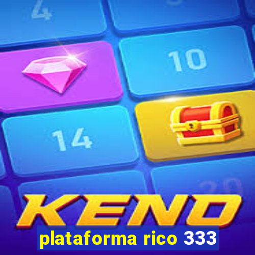 plataforma rico 333